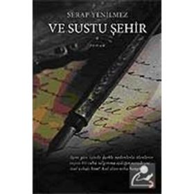 VE SUSTU ŞEHİR - SERAP YENILMEZ