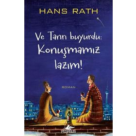 Ve Tanrı Buyurdu Konuşmamız Lazım! - Hans Rath