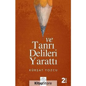 Ve Tanrı Delileri Yarattı - Kürşat Yozcu