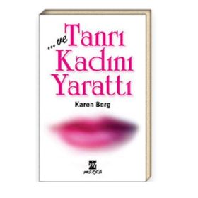 VE TANRI KADINI YARATTI - KAREN BERG