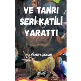 Ve Tanrı Seri Katili Yarattı - Liman Yayınevi