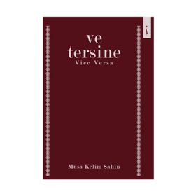 Ve Tersine - Musa Kelim Şahin