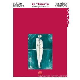 Ve "Tosca"sı Mektuplaşmalar - Nazım Hikmet - Semiha Berksoy