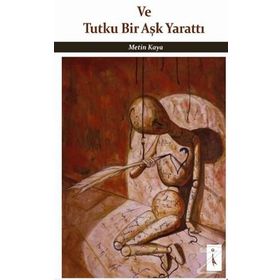 Ve Tutku Bir Aşk Yarattı - Metin Kaya