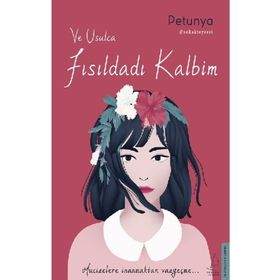 Ve Usulca Fısıldadı Kalbim-Petunya