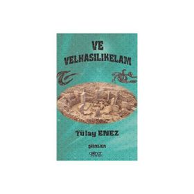Ve Velhasılıkelam - Tülay Enez