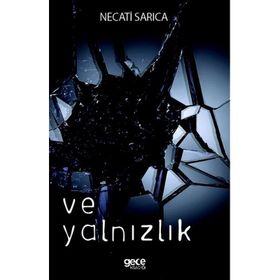 Ve Yalnızlık - Necati Sarıca