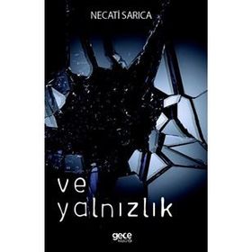 Ve Yalnızlık - Necati Sarıca
