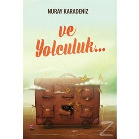 Ve Yolculuk... - Nuray Karadeniz