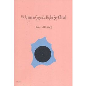 VE ZAMANIN ÇOĞUNDA HİÇBİR ŞEY OLMADI - EMRE ALTINDAĞ