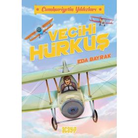 Vecihi Hürkuş Cumhuriyetin Yıldızları 1 - Eda Bayrak
