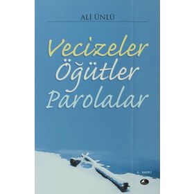 Vecizeler Öğütler Parolalar - Ali Ünlü