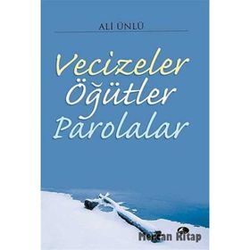 Vecizeler Öğütler Parolalar - Ali Ünlü