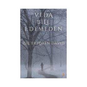 Veda Bile Edemeden - Işıl Ertören David