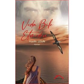 Veda Bile Etmeden - Hanife Uzun