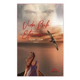 Veda Bile Etmeden - Hanife Uzun