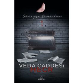 Veda Caddesi 3 Hecr - Sümeyye Demirkan - Ephesus Yayınları