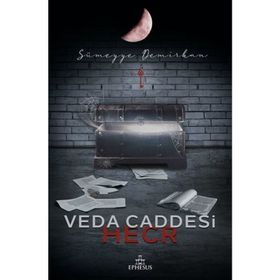 Veda Caddesi 3 Hecr - Sümeyye Demirkan - Ephesus Yayınları