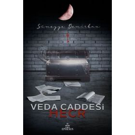 Veda Caddesi 3 Hecr - Sümeyye Demirkan - Ephesus Yayınları