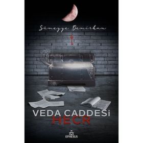 Veda Caddesi 3 Hecr - Sümeyye Demirkan - Ephesus Yayınları