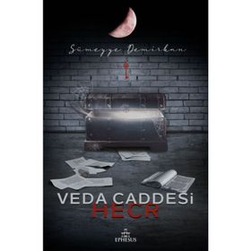 Veda Caddesi 3 Hecr - Sümeyye Demirkan - Ephesus Yayınları