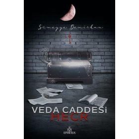 Veda Caddesi 3 Hecr - Sümeyye Demirkan - Ephesus Yayınları