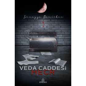 Veda Caddesi 3 Hecr - Sümeyye Demirkan - Ephesus Yayınları