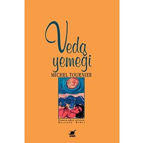 VEDA YEMEĞİ - MICHEL TOURNIER