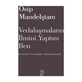 VEDALAŞMALARIN İLMİNİ YAPTIM BEN - OSIP MANDELŞTAM