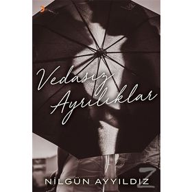 Vedasız Ayrılıklar - Nilgün Ayyıldız