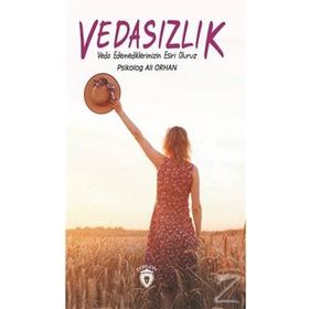 Vedasızlık Veda Edemediklerimizin Esiri Oluruz - Ali Orhan