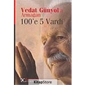 VEDAT GÜNYOL`A ARMAĞAN 100`E 5 VARDI - KOLLEKTIF