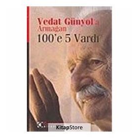 VEDAT GÜNYOL`A ARMAĞAN 100`E 5 VARDI - KOLLEKTIF