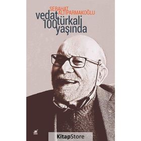 Vedat Türkali 100 Yaşında - Sebahat Altıparmakoğlu