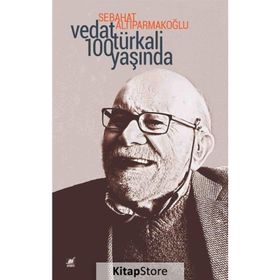 Vedat Türkali 100 Yaşında - Sebahat Altıparmakoğlu