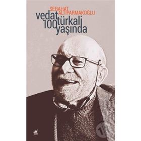 Vedat Türkali 100 Yaşında - Sebahat Altıparmakoğlu