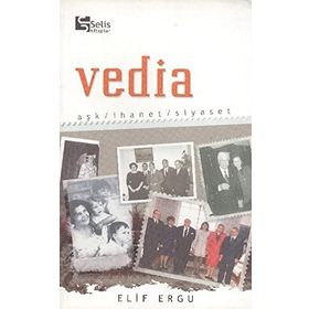 Vedia Aşk - İhanet - Siyaset - Elif Ergu