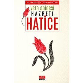 Vefa Abidesi Hazreti Hatice - Muhammed Taşkaynatan