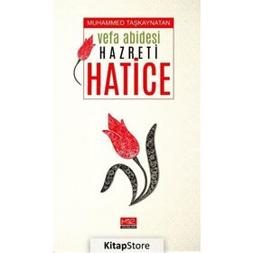 Vefa Abidesi Hazreti Hatice - Muhammed Taşkaynatan