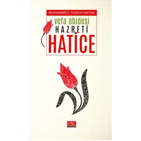 Vefa Abidesi Hazreti Hatice - Muhammed Taşkaynatan