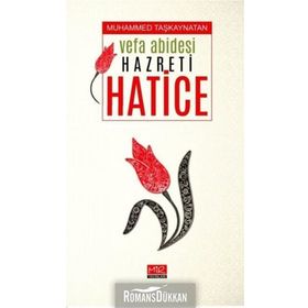 Vefa Abidesi Hazreti Hatice - Muhammed Taşkaynatan