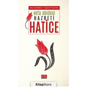Vefa Abidesi Hazreti Hatice - Muhammed Taşkaynatan
