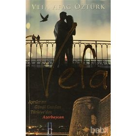 VEFA AYRILIR MI GÖNÜL CANDAN TÜRKİYE'DEN AZERBAYCAN - VEFA AFAG ÖZTÜRK