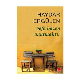 Vefa Bazen Unutmaktır - Haydar Ergülen