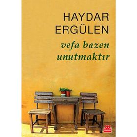 Vefa Bazen Unutmaktır - Haydar Ergülen