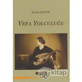 Vefa Yolculuğu- Feride Küçük