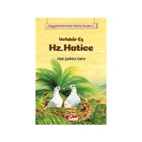Vefakar Eş Hz. Hatice - Peygamberimizin Mutlu Yuvası 1 - Hilal Çetin