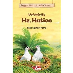 Vefakar Eş Hz. Hatice - Peygamberimizin Mutlu Yuvası 1 - Hilal Çetin