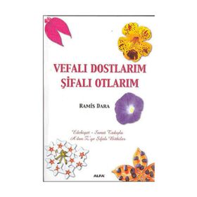 VEFALI DOSTLARIM ŞİFALI OTLARIM A´DAN Z´YE ŞİFALI BITKILER - RAMIS DARA