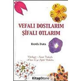 VEFALI DOSTLARIM ŞİFALI OTLARIM A´DAN Z´YE ŞİFALI BITKILER - RAMIS DARA